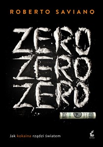 Obrazek Zero zero zero Jak kokaina rządzi światem