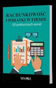 Obrazek Rachunkowość i podatki w firmie - 50 praktycznych porad