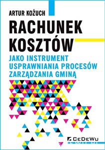 Obrazek Rachunek kosztów jako instrument usprawniania procesów zarządzania gminą