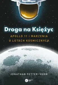 Obrazek Droga na Księżyc. Apollo 11 i marzenia o lotach kosmicznych