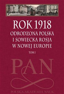 Bild von Rok 1918 Tom 1 Odrodzona Polska i sowiecka Rosja w nowej Europie