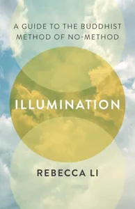 Bild von Illumination: A Guide to the Buddhist Method of No-Method