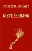 Niepożegna... - Krzysztof Jasiewicz - buch auf polnisch 