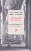 Zawierzyć ... - Jan Andrzej Kłoczowski -  polnische Bücher