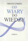 Książka : Od wiary d... - Franciszek Szymański