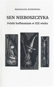 Obrazek Sen nieboszczyka Polski hoffmanizm w XIX wieku