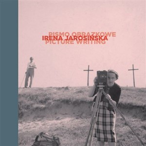 Bild von Irena Jarosińska: pismo obrazkowe Irena Jarosińska: Picture Writing