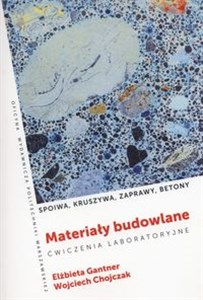 Obrazek Materiały budowlane. Spoiwa, kruszywa, zaprawy Ćwiczenia laboratoryjne