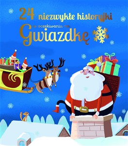 Obrazek 24 niezwykłe historyjki w oczekiwaniu na Gwiazdkę