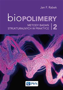 Obrazek Biopolimery Tom 2 Metody badań strukturalnych w praktyce
