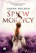 Śpiew morz... - Jagna Rolska -  Książka z wysyłką do Niemiec 