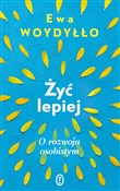 Polska książka : Żyć lepiej... - Ewa Woydyłło