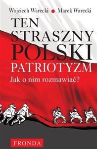 Bild von Ten straszny polski patriotyzm Jak o nim rozmawiać