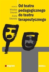 Obrazek Od teatru pedagogicznego do teatru terapeutycznego