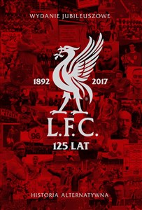 Bild von Liverpool FC 125 lat Historia alternatywna Wydanie jubileuszowe