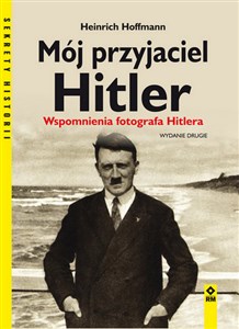 Bild von Mój przyjaciel Hitler Wspomnienia fotografa Hitlera
