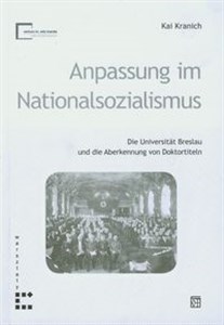 Obrazek Anpassung im Natiolnalsozialismus Die Universität Breslau und die Aberkennung von Doktortiteln