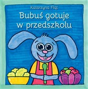 Bubuś gotu... - Katarzyna Fląt - Ksiegarnia w niemczech