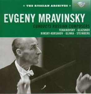 Obrazek Evgeny Mravinsky conducts russian composers Tchaikovsky - Glazunov - Rimsky-Korsakov - Glinka - Steinberg