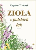 Książka : Zioła z po... - Zbigniew T. Nowak