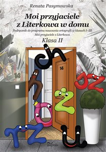 Obrazek Moi przyjaciele z Literkowa w dom klasa II Podręcznik do programu nauczania ortografii w klasach I–III Moi przyjaciele z Literkowa Klasa II