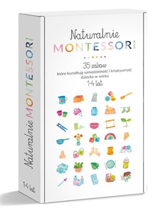 Bild von Naturalnie Montessori. 35 zabaw, które kształtują rozwój i samodzielność dziecka w wieku 1-4 lat