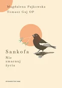 Sankofa Ni... - Tomasz Gaj, Magdalena Pajkowska -  Polnische Buchandlung 