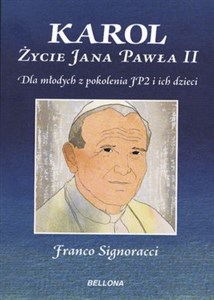 Bild von Karol Życie Jana Pawła II Dla młodych z pokolenia JP2 i ich dzieci