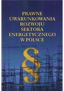 Obrazek Prawne uwarunkowania rozwoju sektora energetycznego w Polsce