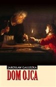 Polska książka : Dom Ojca - Jarosław Gałuszka