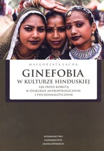 Bild von Ginefobia w kulturze hinduskiej Lęk przed kobietą w dyskursie antropologicznym i psychoanalitycznym.