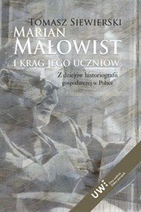Bild von Marian Małowist i krąg jego uczniów Z dziejów historiografii gospodarczej w Polsce