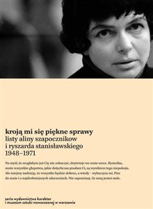 Bild von Kroją mi się piękne sprawy Listy Aliny Szapocznikow i Ryszarda Stanisławskiego 1948-1971
