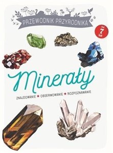 Obrazek Przewodnik Przyrodnika Minerały Znajdowanie, obserwowanie, rozpoznawanie