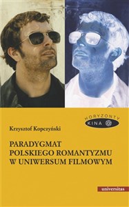 Obrazek Paradygmat polskiego romantyzmu w uniwersum filmowym