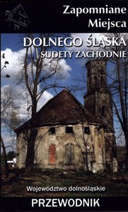 Bild von Zapomniane miejsca Dolnego Śląska Sudety Zachodnie przewodnik