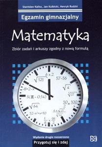 Obrazek Egzamin gimnazjalny Matematyka Przygotuj się i zdaj! Zbiór zadań i arkuszy zgodny z nową formułą. II wydanie rozszerzone