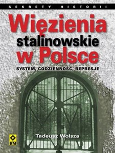 Obrazek Więzienia stalinowskie w Polsce System, codzienność, represje.