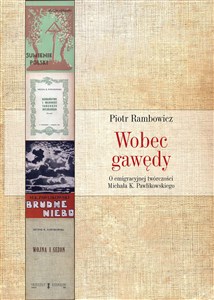 Bild von WOBEC GAWĘDY O EMIGRACYJNEJ TWÓRCZOŚCI MICHAŁA K. PAWLIKOWSKIEGO