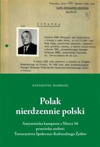 Obrazek Polak nierdzennie polski Antysemicka kampania z marca`68 przeciwko szefowi Towarzystwa Społeczno-Kulturalnego