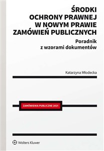 Bild von Środki ochrony prawnej w nowym prawie zamówień publicznych Poradnik z wzorami dokumentów