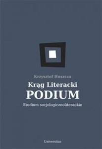 Obrazek Krąg Literacki PODIUM Studium socjologicznoliterackie