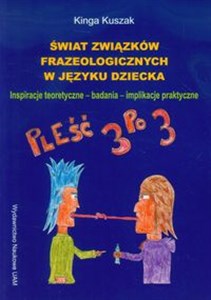 Bild von Świat związków frazeologicznych w języku dziecka Inspiracje teoretyczne - badania - implikacje praktyczne