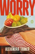 Książka : Worry - Alexandra Tanner
