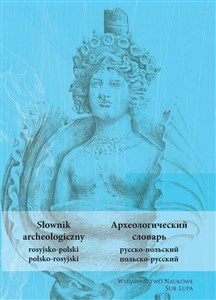 Obrazek Słownik archeologiczny rosyjsko-polski polsko-rosyjski