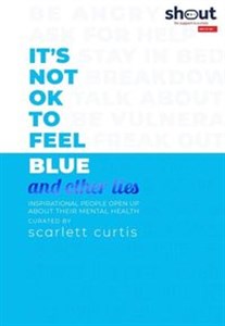 Bild von It"s Not OK to Feel Blue and other lies