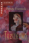 Zobacz : Trzecie ok... - Danuta Franneck