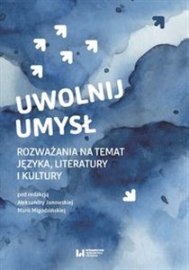 Bild von Uwolnij umysł Rozważania na temat języka, literatury i kultury