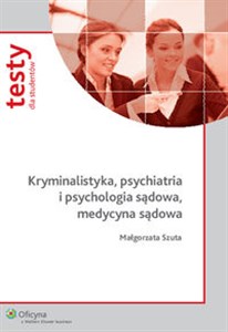 Obrazek Kryminalistyka psychiatria i psychologia sądowa, medycyna sądowa. Testy dla studentów