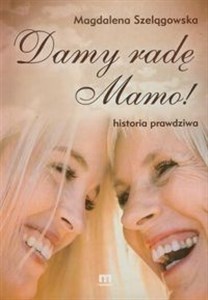 Obrazek Damy radę mamo Historia prawdziwa